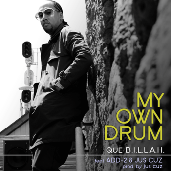 Que B.I.L.L.A.H. "My Own Drum" ft. Add-2 & Jus Cuz **mp3**