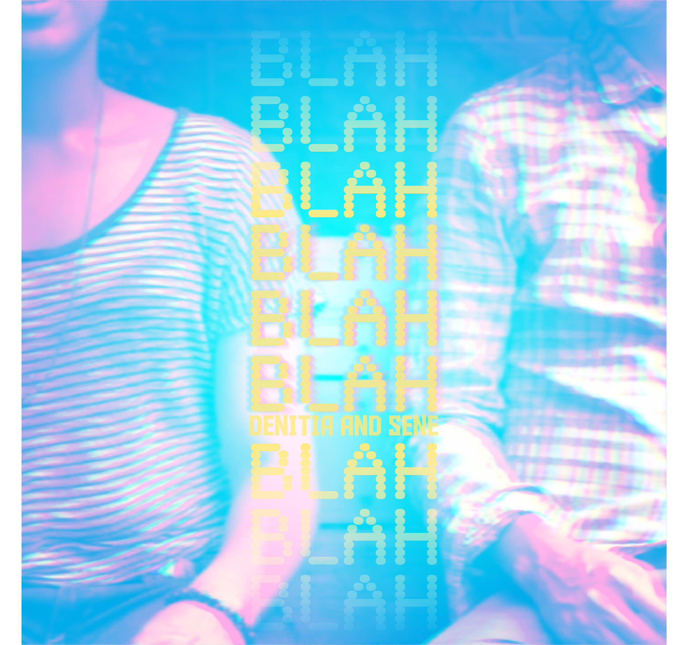 denitia + sene - blah blah blah. [EP]