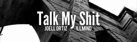 Joell Ortiz - Talk My Shit (Produced by !llmind, Co-Prod. by CuBeatz) [audio]