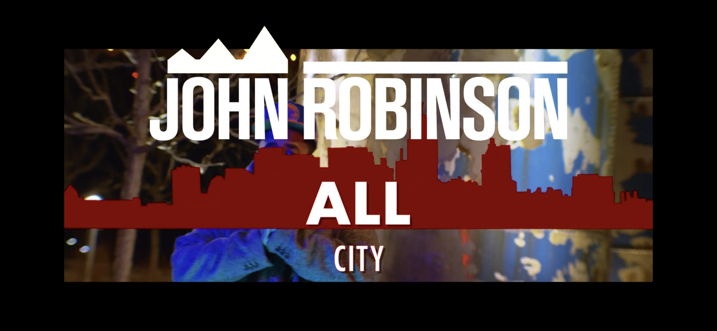 John Robinson - All City / Honor Roll Flows / The LvL Up [video]