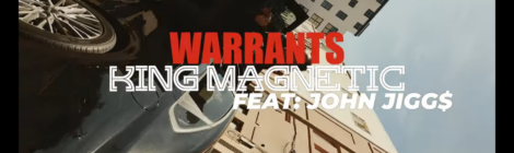 King Magnetic "Warrants" ft. John Jigg$ Music Video